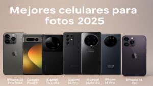 Explorar celulares por tipo de uso en 2025 | Guía completa Mejores celulares para fotos en 2025 – comparativa completa